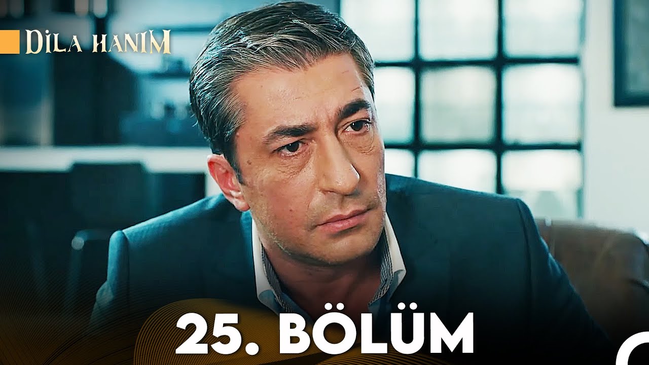 Dila Hanım 25. Bölüm