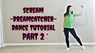 Scream (DREAMCATCHER) Dance Tutorial Part 2 [Mirrored]