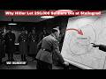 Why Hitler Let 250,000 Soldiers Die at Stalingrad
