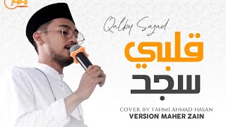 Download Lagu Cover Qalbi Sajad قلبي سجد by Fahmi Ahmad Hasan Versi Maherzain MP3 Download Lagu Cover Qalbi Sajad قلبي سجد by Fahmi Ahmad Hasan Versi Maherzain MP3