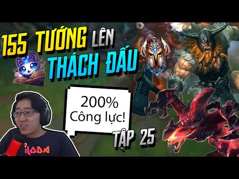 (155 TƯỚNG LÊN THÁCH ĐẤU) TẬP 25: VÀO RỪNG ĐÁNH 200% CÔNG LỰC KHỞI ĐẦU LƯỢT VỀ VÀ CÁI KẾT! | iLoda