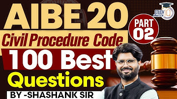 AIBE 20 | Civil Procedure Code | 100 Best Questions | Most Expected | By Shashank Sir