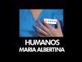 Humanos  maria albertina   official music 