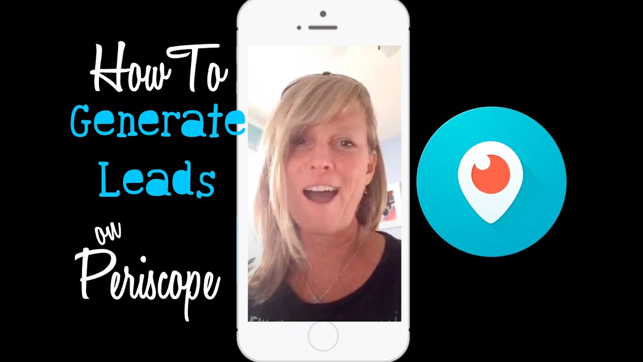 How to Generate Leads on Periscope Every Time You Broadcast - YouTube