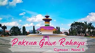 Pakena Gawe Rahayu || Ciptaan Nano S. || Ciamis Manis || Kabupaten Ciamis