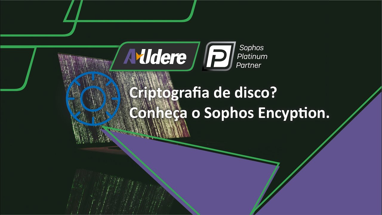 Sophos Central Device Encryption - Criptografia completa de disco