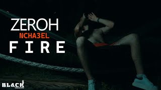 Zero H - NCHA3EL FIRE 3/5 (Music Video)