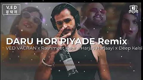 DARU HOR PIYADE - Remix | VED VACHAN | Deep Kalsi, Rashmeet Kaur & Harjas Harjaayi