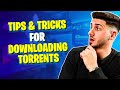 Download Torrents Safely (3 TIPS & TRICKS For Everyone)