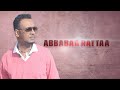 Dawite mekonnen abbabaa rattaa   new ethiopian oromo music 2019official