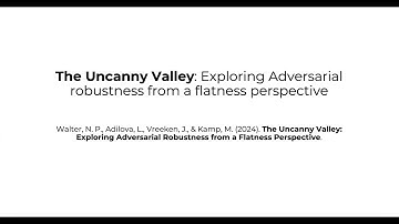 [EfficientML] Nils Walter: The Uncanny Valley: Adversarial Robustness from a Flatness Perspective