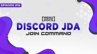 JDA Bot Tutorial - Join Command (Episode 18) | MenuDocs