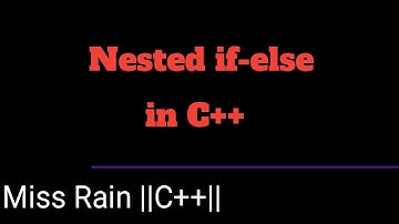 NESTED IF-ELSE STATEMENT IN C++ | | Program to find the largest of 3 numbers using nested if-else
