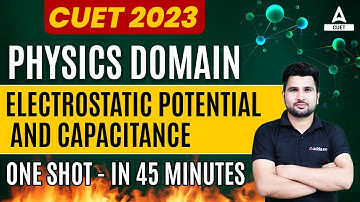 CUET 2023 Physics | Electrostatic Potential and Capacitance One Shot | By Gajendra Sir