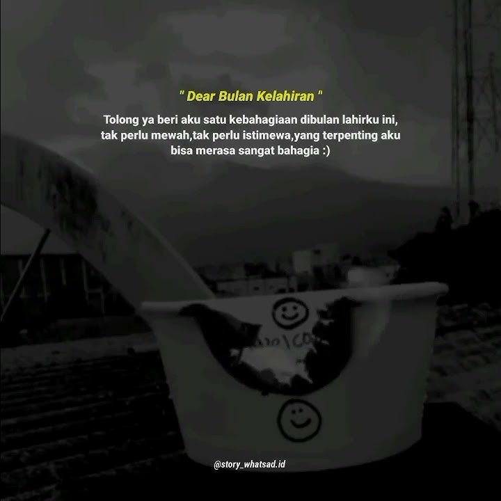 Story'Wa - Kata kata buat bulan kelahiran!!