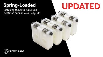 Spring-Loaded Backlash Nut Installation Guide for LongMill CNCs by Sienci Labs, Updated