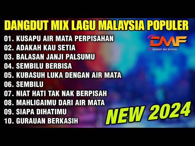 DANGDUT MIX LAGU MALAYSIA TERPOPULER 2024 class=