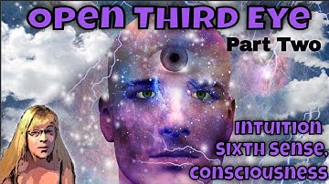 Opening Third-Eye, Sixth-Sense, Symbols,  Signs The 3rd-Eye Is Opening, Consciousness Part 2 of 3