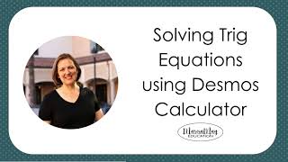 Solving Trig Equations using Desmos Calculator