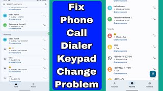 Fix Phone Call Dialer Keypad Change Problem | Only Home & Keypad Showing Problem