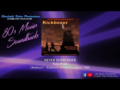 Never Surrender - Stan Bush ("Kickboxer", 1989)