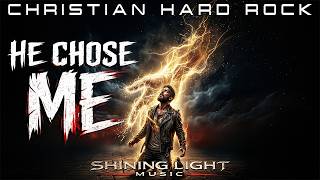 Shining Light Music - He Chose Me (Lyric Video) | Christian Hard Rock