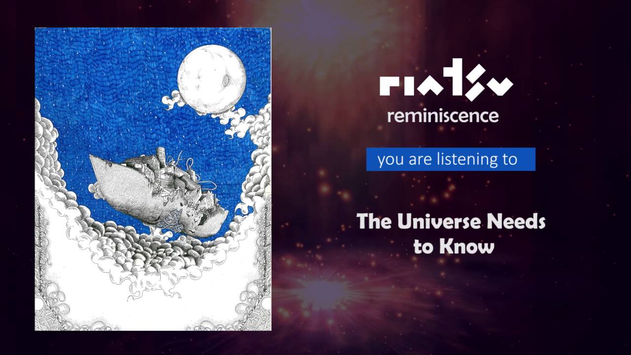 Riatsu - The Universe Needs to Know