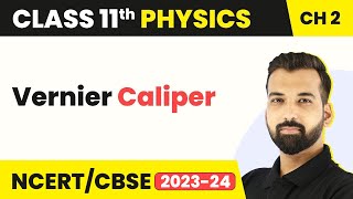 Class 11 Physics Chapter 2  Vernier Caliper  Units And Measurement