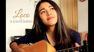 Video thumbnail of "Loco - Los autenticos decadentes (cover) Diana Salas"