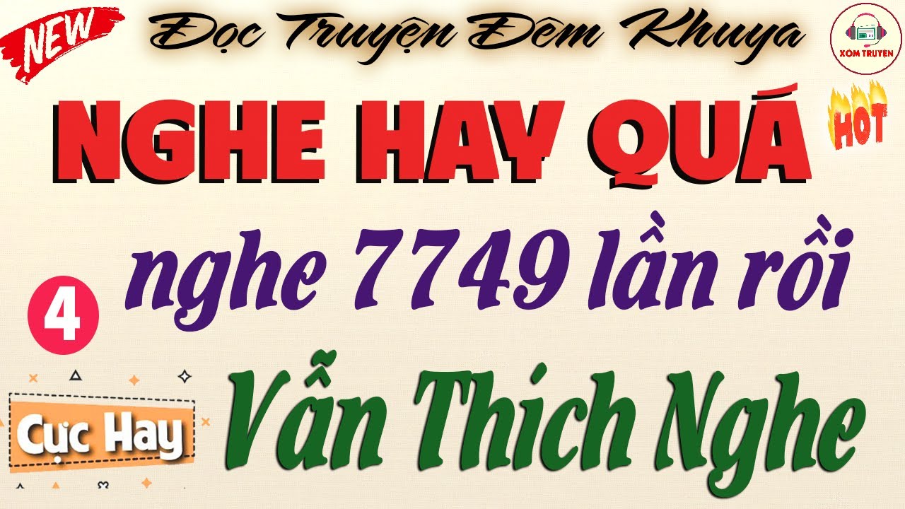 Quá Trời Hay!! Nghe đi nghe lại 7749 lần rồi vẫn thích nghe vì quá hay #doctruyendemkhuya