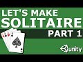 Lets make solitaire in unity part 1 set up and shuffle