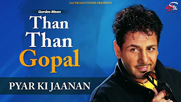 Pyar Ki jaanan(Full Audio Song) | Than Than Gopal | Gurdas Maan | Sai Productions