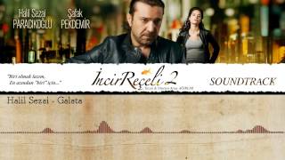 Halil Sezai   Galata (İncir Reçeli 2  / Soundtrack) Resimi