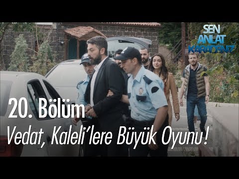 Vedat'ın, Kaleli'lere Büyük Oyunu! - Sen Anlat Karadeniz 20. Bölüm