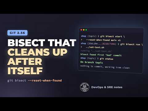 git bisect --reset-when-found: find the bug and clean up (Git 2.56)