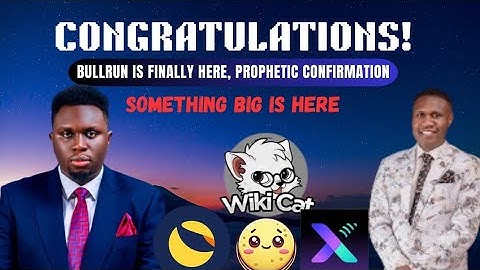 WIKICAT, CREPE, XPIN, LUNC ETC ABOUT TO MAKE YOU RICH BULLRUN IS HERE! PROPHECY CONFIRMED WITH PROOF