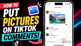 How to Put Pictures on Tiktok Comments - Quick Guide!