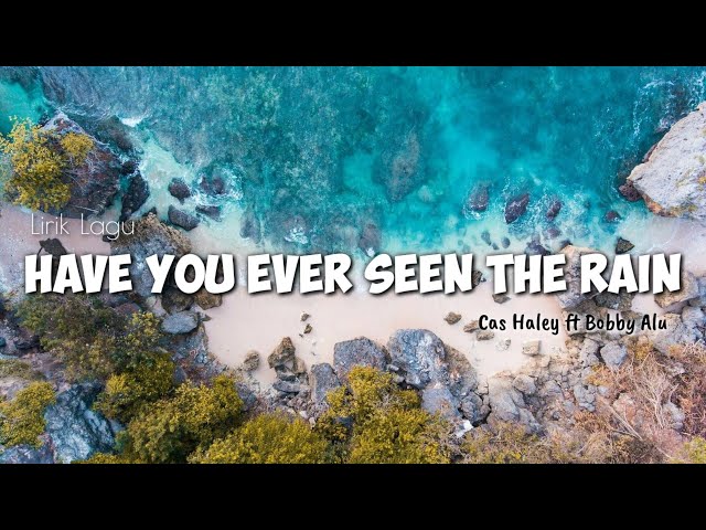 Have You Ever Seen The Rain (lyrics) | Cas haley ft Bobby alu | LIRIK LAGU class=