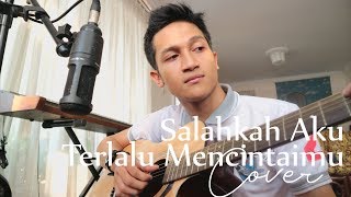 Video thumbnail of "SALAHKAH AKU TERLALU MENCINTAIMU - RATU ( ALDHI COVER )"