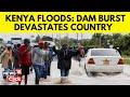 Kenya Floods | Floods Continue To Devastate Kenya, Evacuations Continue Across Towns | N18V