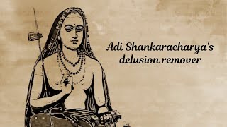 Adi Shankaracharya's Delusion Remover
