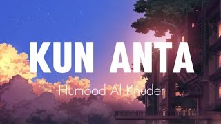 Kun Anta - Humood Al Khudher (Lirik)