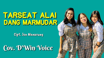 Tarseat Alai Dang Marmudar - Cipt. Jen Manurung | Cover D