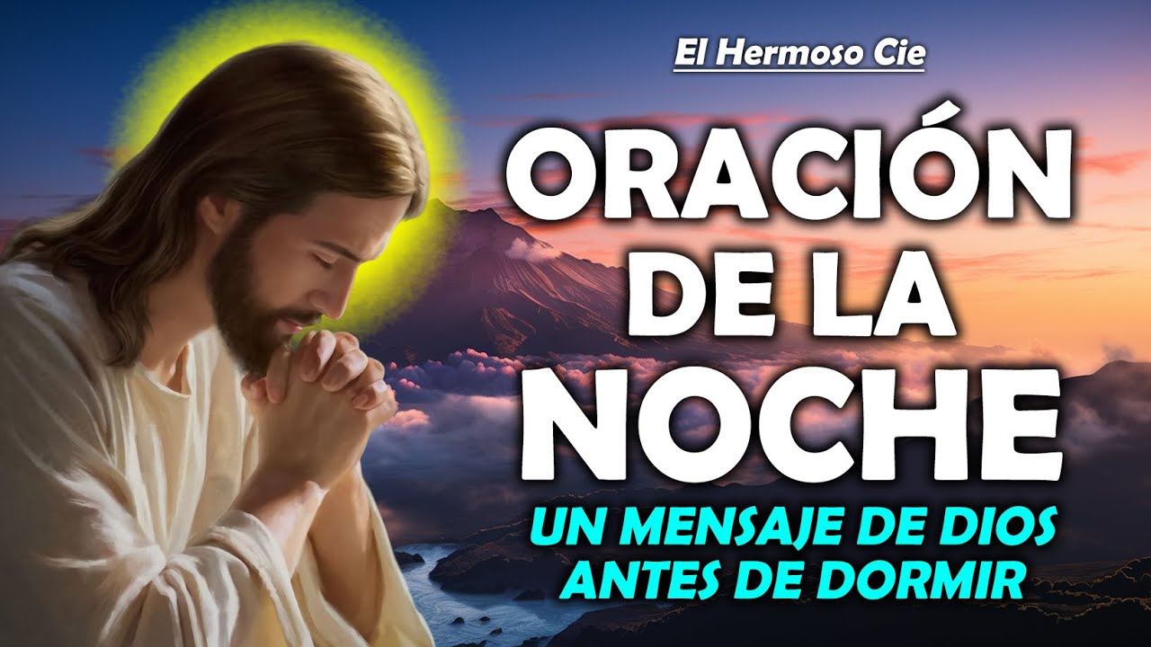 🔴Oración De La Noche De Hoy | Un mensaje de Dios para antes de dormir ...