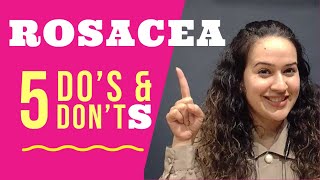 5 Do's and Don'ts for Rosacea by Dr. Manjot, MD.