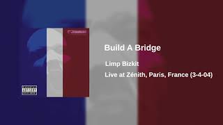 Limp Bizkit - Build A Bridge (Live at Zénith, Paris, France (3-4-04)