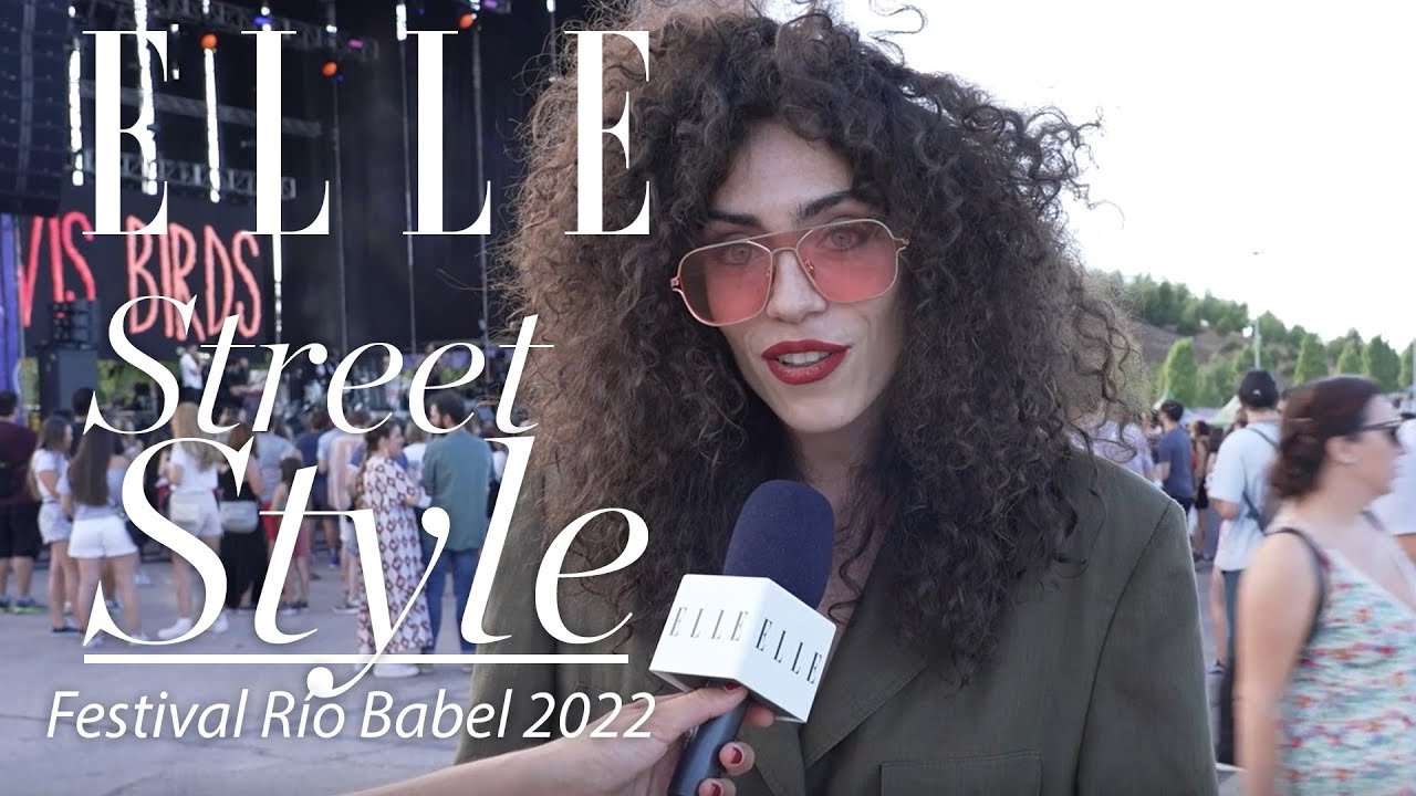 Elle Street Style Festival Río Babel 2022 Elle España YouTube