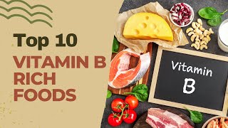 Top 10 Vitamin B Rich Foods You Should Include in Your Diet