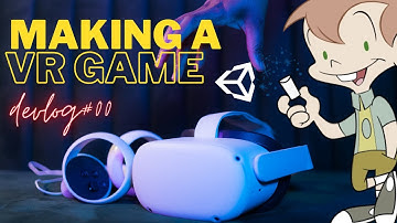 Building a VR game - Devlog #00