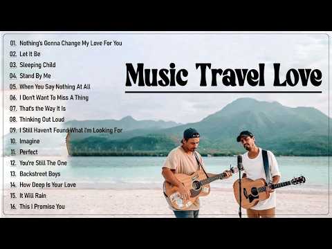 MUSIC TRAVEL LOVE full album | Best Love Song Cover By Music Travel Love | 20 Best Acoustic Covers